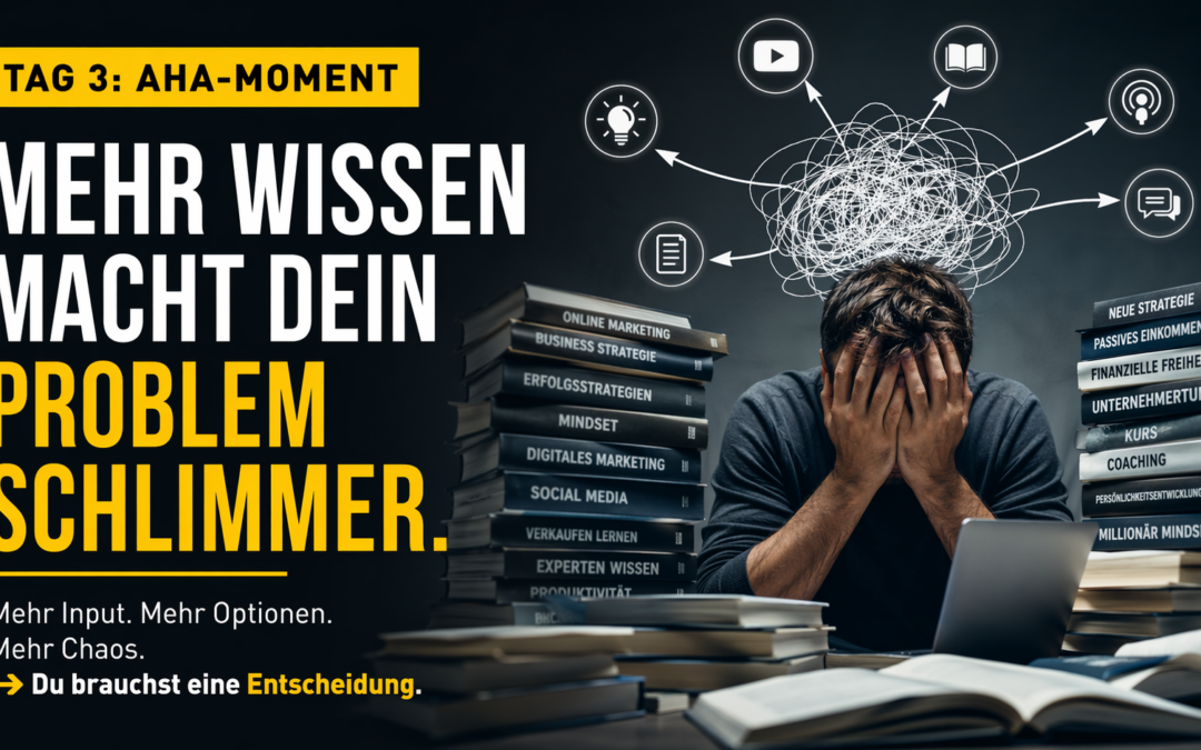 Mehr Wissen macht Dein Problem schlimmer