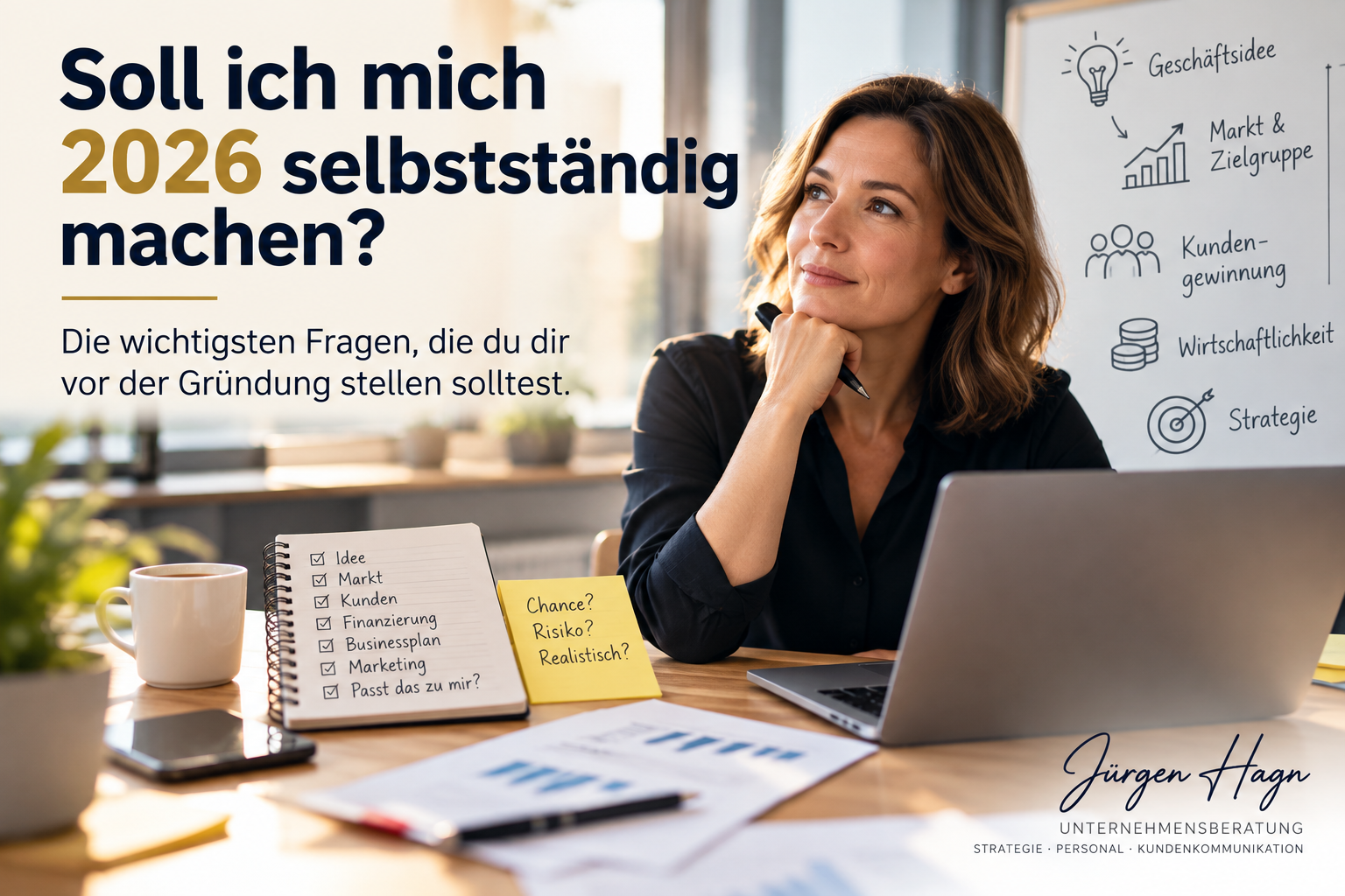Soll ich mich 2026 selbstständig machen – Geschäftsidee, Markt, Kundengewinnung und Wirtschaftlichkeit prüfen